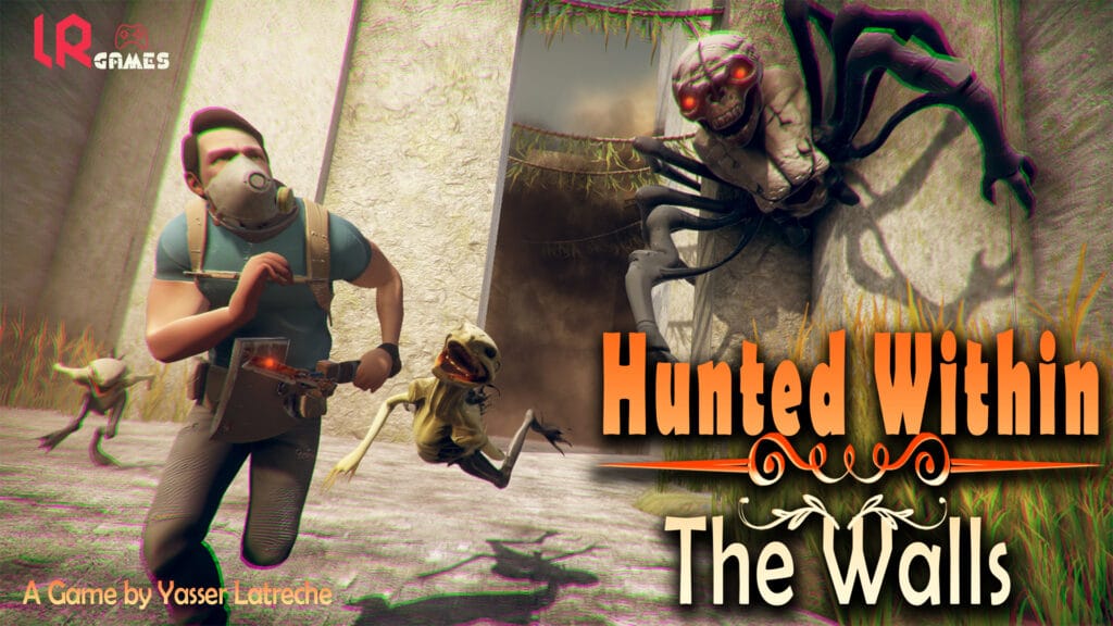 Promotional art for the horror game "Hunted Within: The Walls," showing a man with a gas mask and axe running from a giant spider-skull monster and smaller creatures in ancient, overgrown ruins. The game logo "LR Games" and "A Game by Yasser Latreche" are visible.